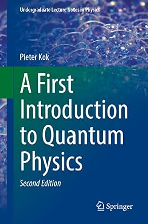 A First Introduction To Quantum Physics 2nd Edition Pieter Kok ...