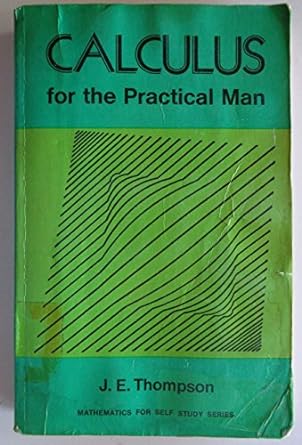 Calculus For The Practical Man J. E. Thompson ,Max Peters PDF ...