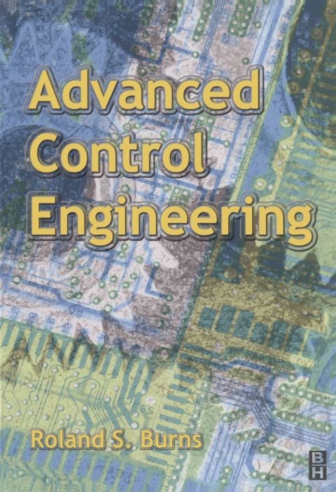 Advanced Control Engineering 1st Edition Roland Burns 9780750651004