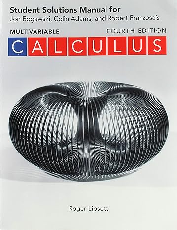Student Solutions Manual For Calculus Early And Late Transcendentals Multivariable Jon Rogawski ...