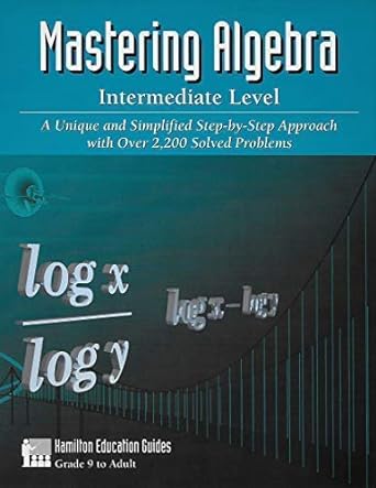 Mastering Algebra Intermediate Level 1st Edition Dan Hamilton 9780964995420
