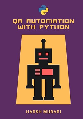 Qa Automation With Python Harsh Murari PDF | Solutioninn.com