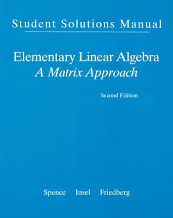 Student Solutions Manual Elementary Linear Algebra A Matrix Approach ...