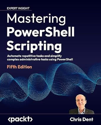 Mastering Powershell Scripting Automate Repetitive Tasks And Simplify ...