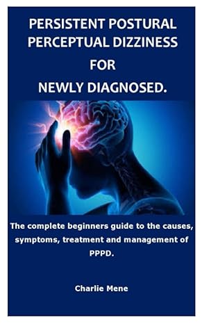 Persistent Postural Perceptual Dizziness For Newly Diagnosed The ...