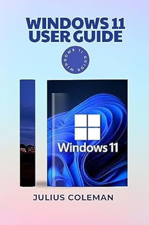 Windows 11 User Guide Complete Step By Step Manual Tips And Tricks For ...