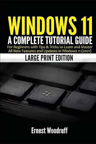 Windows 11 A Complete Tutorial Guide For Beginners With Tips And Tricks ...