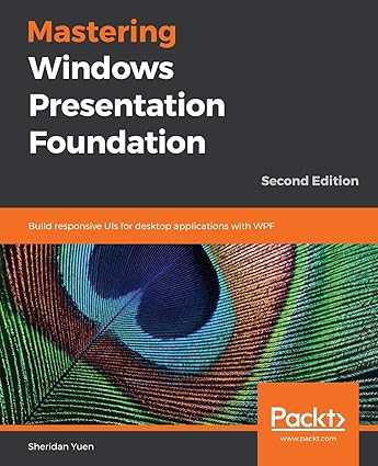 Mastering Windows Presentation Foundation Build Responsive UIs For ...