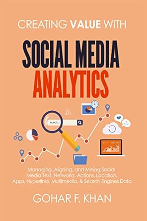 Creating Value With Social Media Analytics Managing Aligning And Mining ...