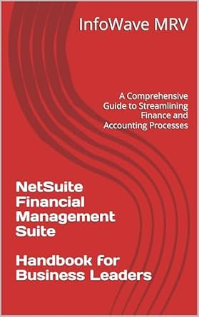 Netsuite Financial Quick Guide.pdf Netsuite Financial Management Suite Handbook For Business Leaders A ...