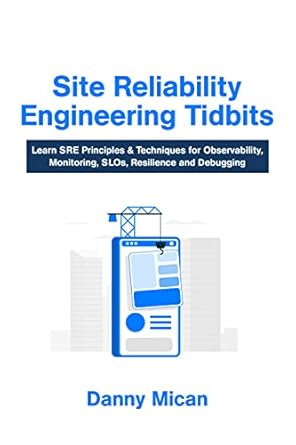 Site Reliability Engineering Tidbits Learn Sre Principles And ...