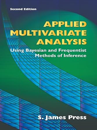 Applied Multivariate Analysis Using Bayesian And Frequentist Methods Of ...