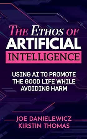 The Ethos Of Artificial Intelligence Using Ai To Promote The Good Life ...
