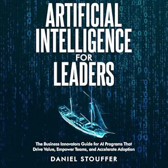 Artificial Intelligence For Leaders The Business Innovators Guide To Ai ...