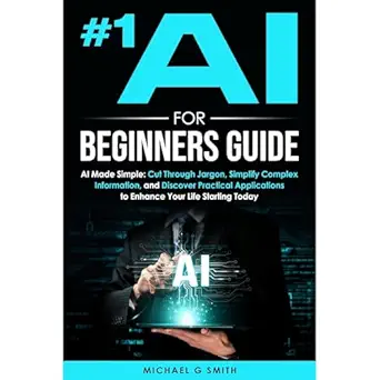 #1 Ai For Beginners Guide Ai Made Simple Your Step By Step Guide To ...