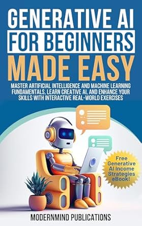 Generative Ai For Beginners Made Easy Master Artificial Intelligence ...