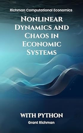 Nonlinear Dynamics And Chaos In Economic Systems With Python Grant ...