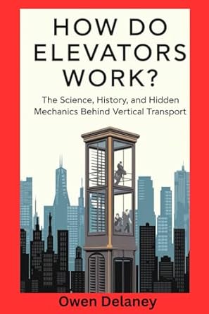 How Do Elevators Work The Science History And Hidden Mechanics Behind ...