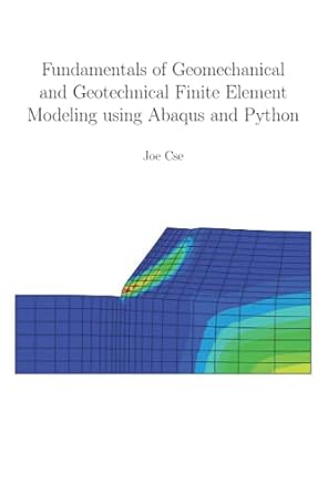 Fundamentals Of Geomechanical And Geotechnical Finite Element Modeling ...