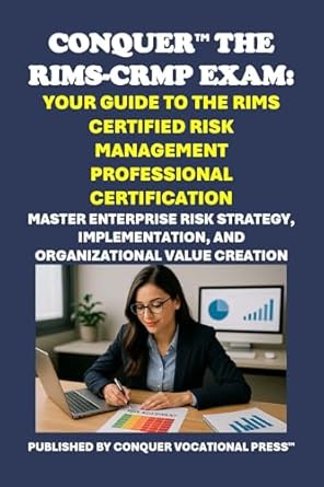 Conquer Risk Management Conquer The Rims Crmp Exam Your Guide To The Rims Certified Risk ...