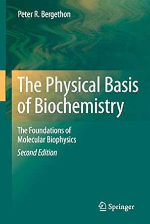 The Physical Basis Of Biochemistry The Foundations Of Molecular ...