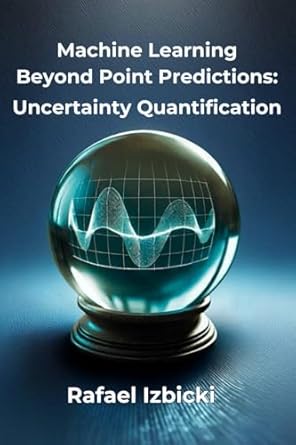 Machine Learning Learning Beyond Point Predictions Uncertainty ...