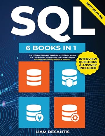 Practical Sql First Edition Sql 6 Books In 1 The Ultimate Beginner To Advanced Guide To Master Sql ...
