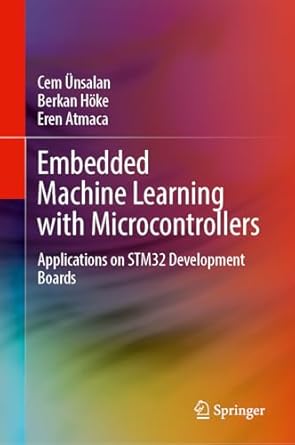 Embedded Machine Learning With Microcontrollers Applications On Stm32 ...
