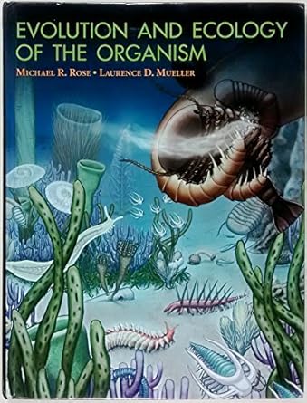 Evolution And Ecology Of The Organism Michael R Rose ,Laurence D ...
