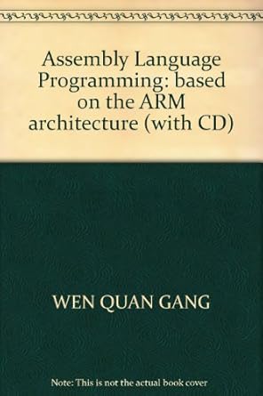 Assembly Language Programming Based On The Arm Architecture Wen Quan ...