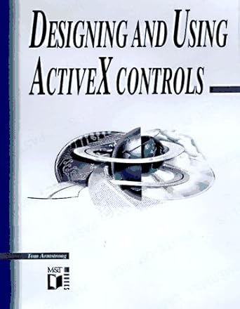 Designing And Using Activex Controls Tom Armstrong PDF | Solutioninn.com