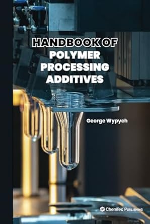 Handbook Of Polymer Processing Additives 1st Edition George Wypych ...