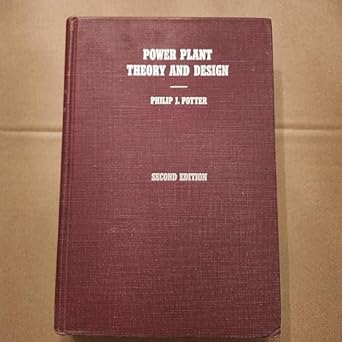 Power Plant Theory And Design Philip J Potter PDF | Solutioninn.com