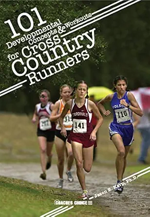 101 Developmental Concepts And Workouts For Cross Country Runners Jason ...