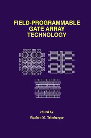 Field Programmable Gate Array Technology Stephen M Trimberger PDF ...