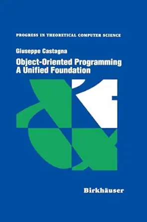 Object Oriented Programming A Unified Foundation Giuseppe Castagna PDF ...