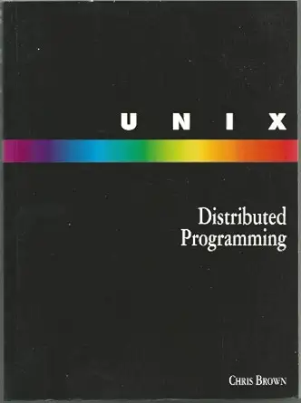 Unix Distributed Programming Chris Brown 9780130758965 PDF ...