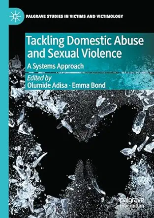 Tackling Domestic Abuse And Sexual Violence A Systems Approach Olumide ...