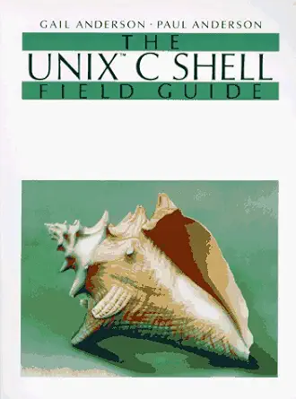 Unix C Shell Field Guide Gail Anderson ,Paul Anderson 9780139374685 PDF ...