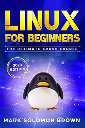 Linux For Beginners The Bible The Ultimate Beginnera S Guide To Learn ...