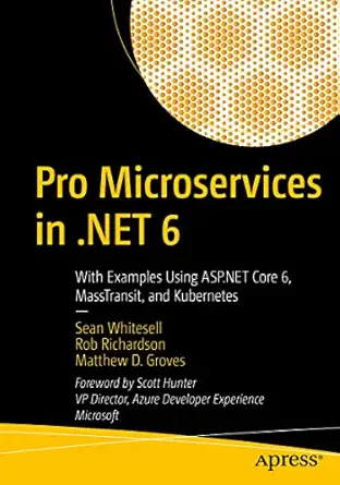 Pro Microservices In Net 6 With Examples Using Asp Net Core 6 ...