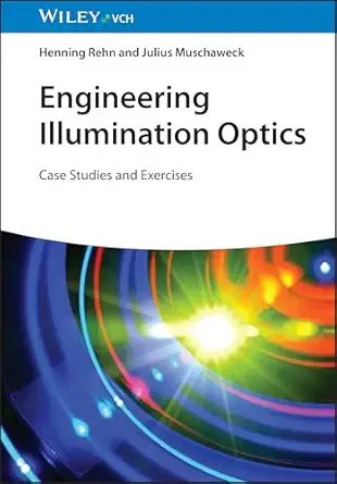 Engineering Illumination Optics Case Studies And Exercises Henning Rehn ...