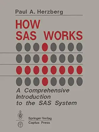 How Sas Works A Comprehensive Introduction To The Sas System Paul A ...