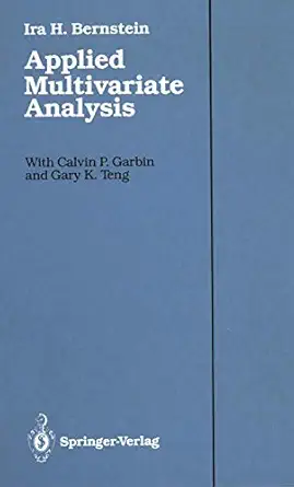 Applied Multivariate Analysis Ira H Bernstein ,Calvin P Garbin ,Gary K ...