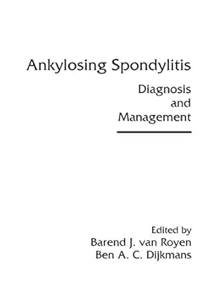 Ankylosing Spondylitis Diagnosis And Management Barend J Van Royen ,Ben ...