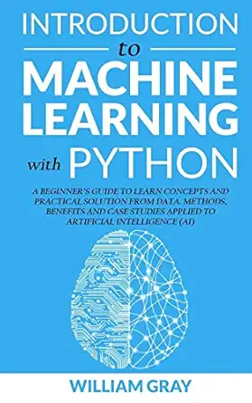 Introduction To Machine Learning With Python A Beginners Guide To Learn ...