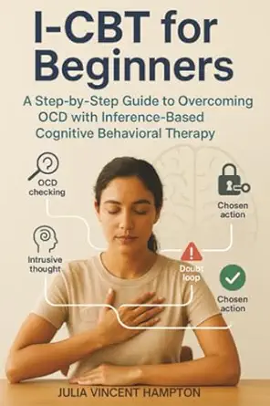 I Cbt For Beginners A Step By Step Guide To Overcoming Ocd With ...