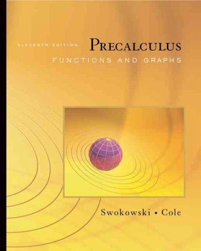 Precalculus Functions And Graphs Dennis G Zill, Earl Swokowski, Jeffery ...