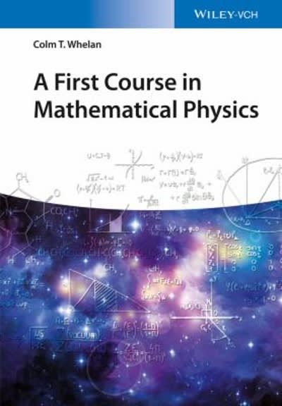 A First Course In Mathematical Physics Colm T Whelan PDF | Solutioninn.com
