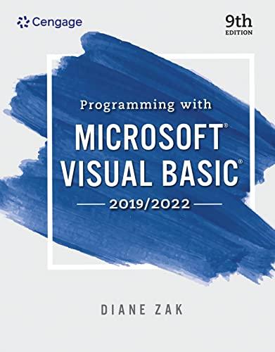 Programming With Microsoft Visual Basic 2019/2022 9th Edition Diane Zak ...